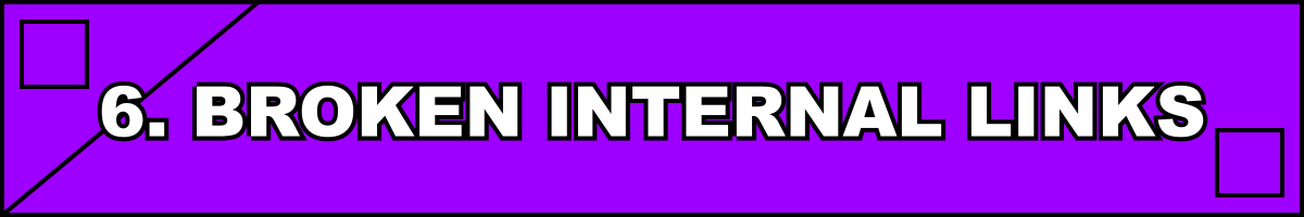 6. Broken Internal Links