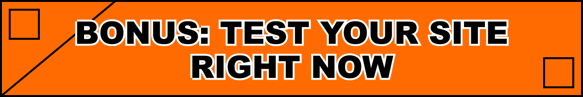 Bonus: Test Your Site Right Now