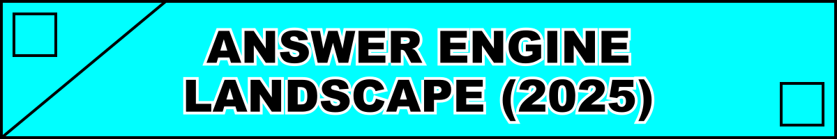 Answer Engine Landscape (2025)