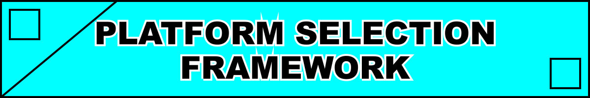 Platform Selection Framework