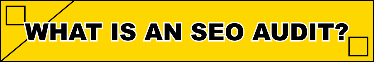 What is an SEO Audit?