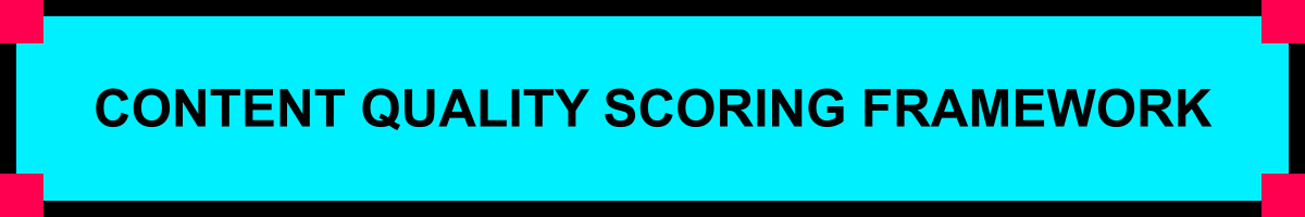 Content Quality Scoring Framework
