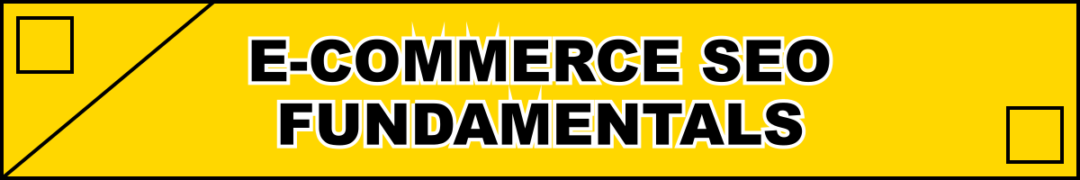 E-commerce SEO Fundamentals