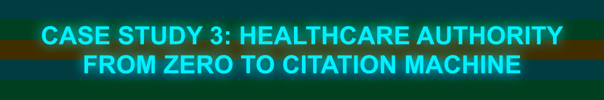 Case Study 3: Healthcare Authority From Zero to Citation Machine