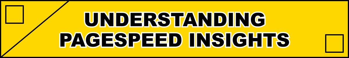 Understanding PageSpeed Insights
