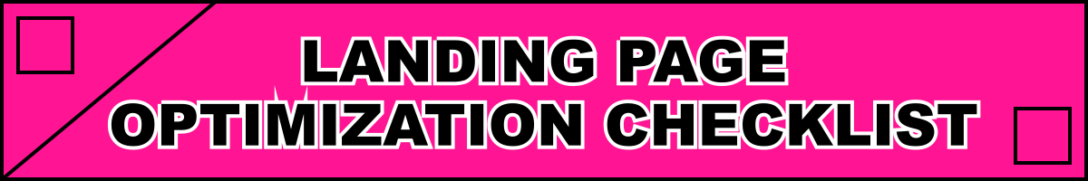 Landing Page Optimization Checklist
