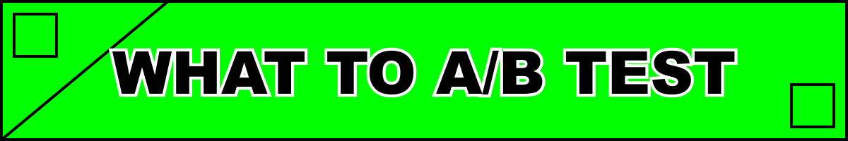 What to A/B Test