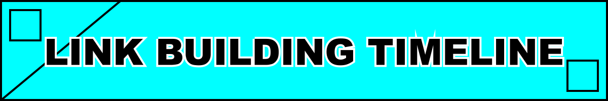 Link Building Timeline
