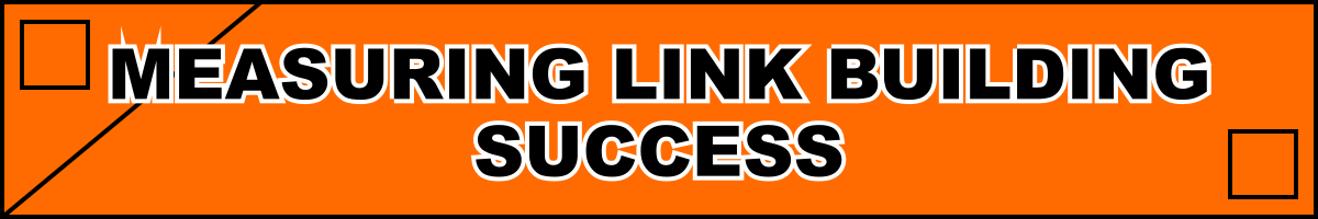 Measuring Link Building Success