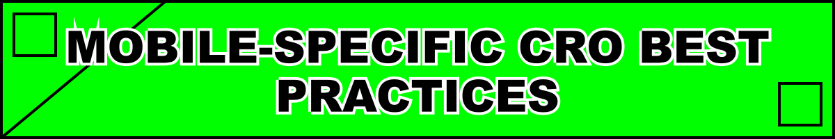Mobile-Specific CRO Best Practices