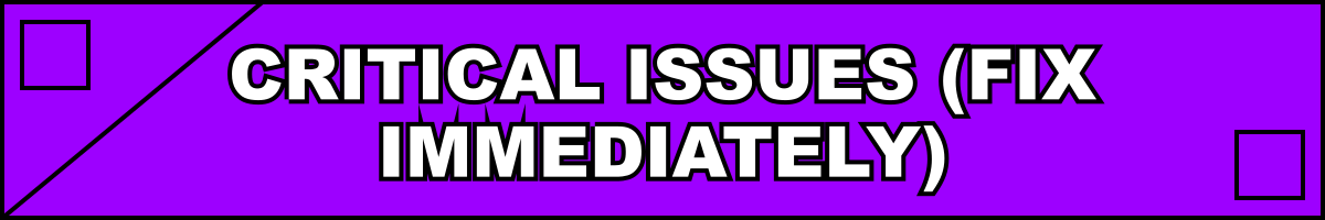 Critical Issues (Fix Immediately)
