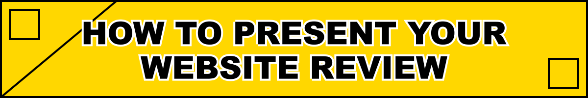 How to Present Your Website Review