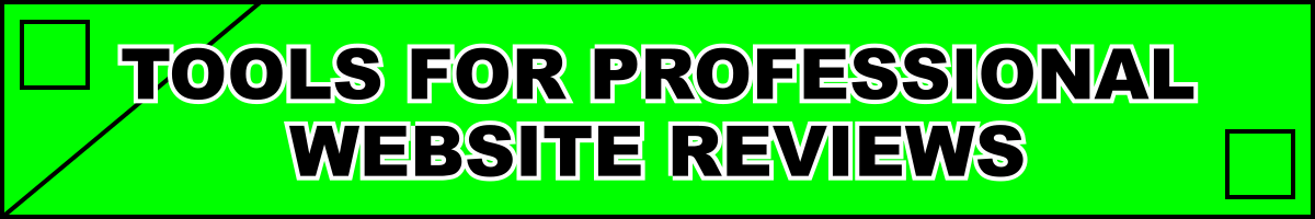 Tools for Professional Website Reviews