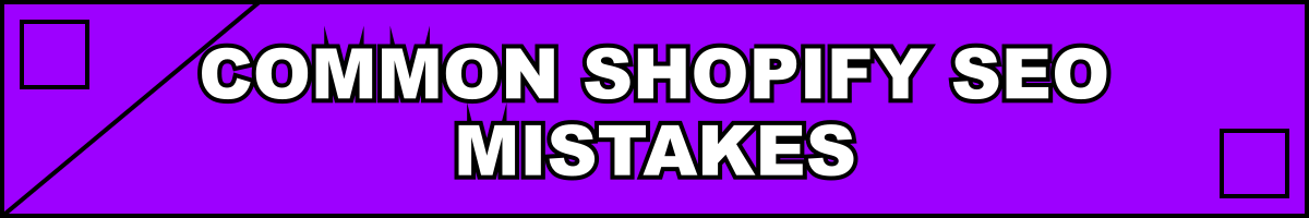 Common Shopify SEO Mistakes