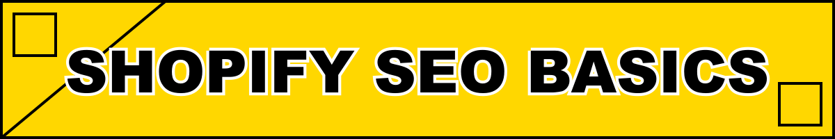 Shopify SEO Basics