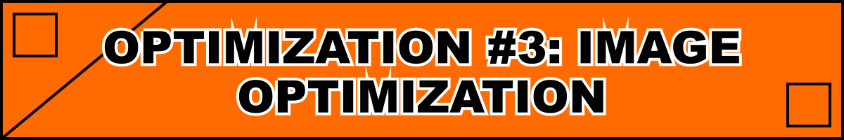 Optimization #3: Image Optimization