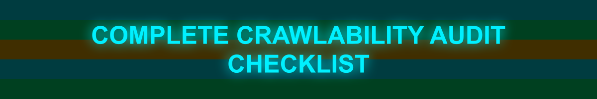 Complete Crawlability Audit Checklist