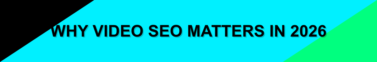 Why Video SEO Matters in 2026