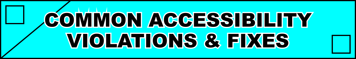 Common Accessibility Violations & Fixes