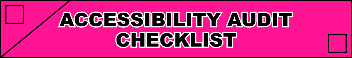 Accessibility Audit Checklist