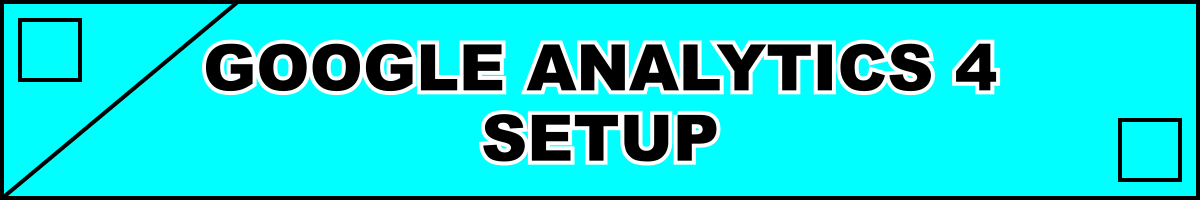 Google Analytics 4 Setup