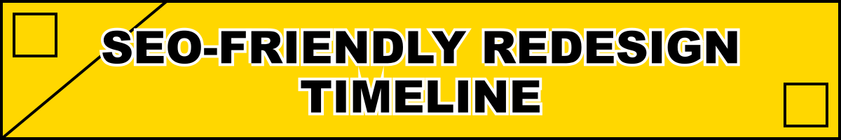 SEO-Friendly Redesign Timeline