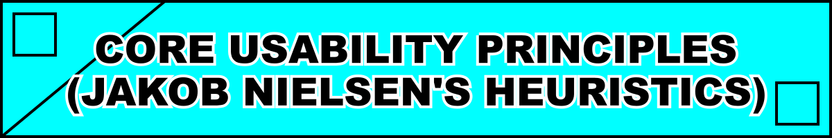 Core Usability Principles (Jakob Nielsen's Heuristics)