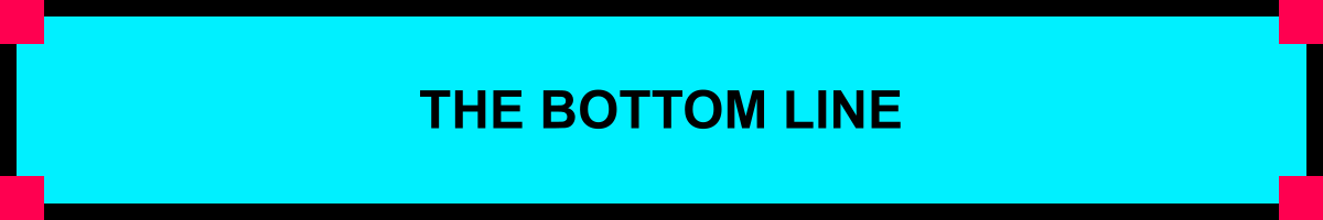 The Bottom Line