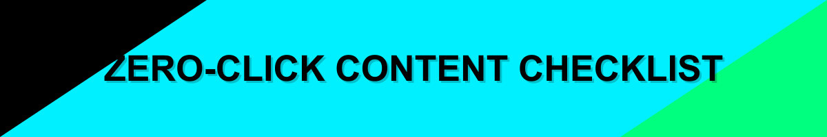 Zero-Click Content Checklist